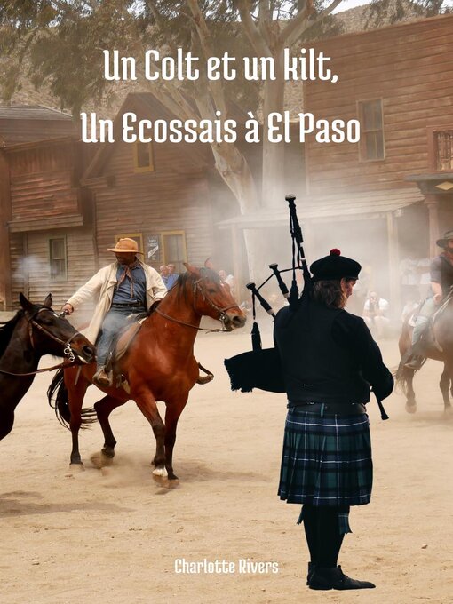 Title details for Un Colt et un Kilt, Un Ecossais à El Paso by Charlotte Rivers - Available